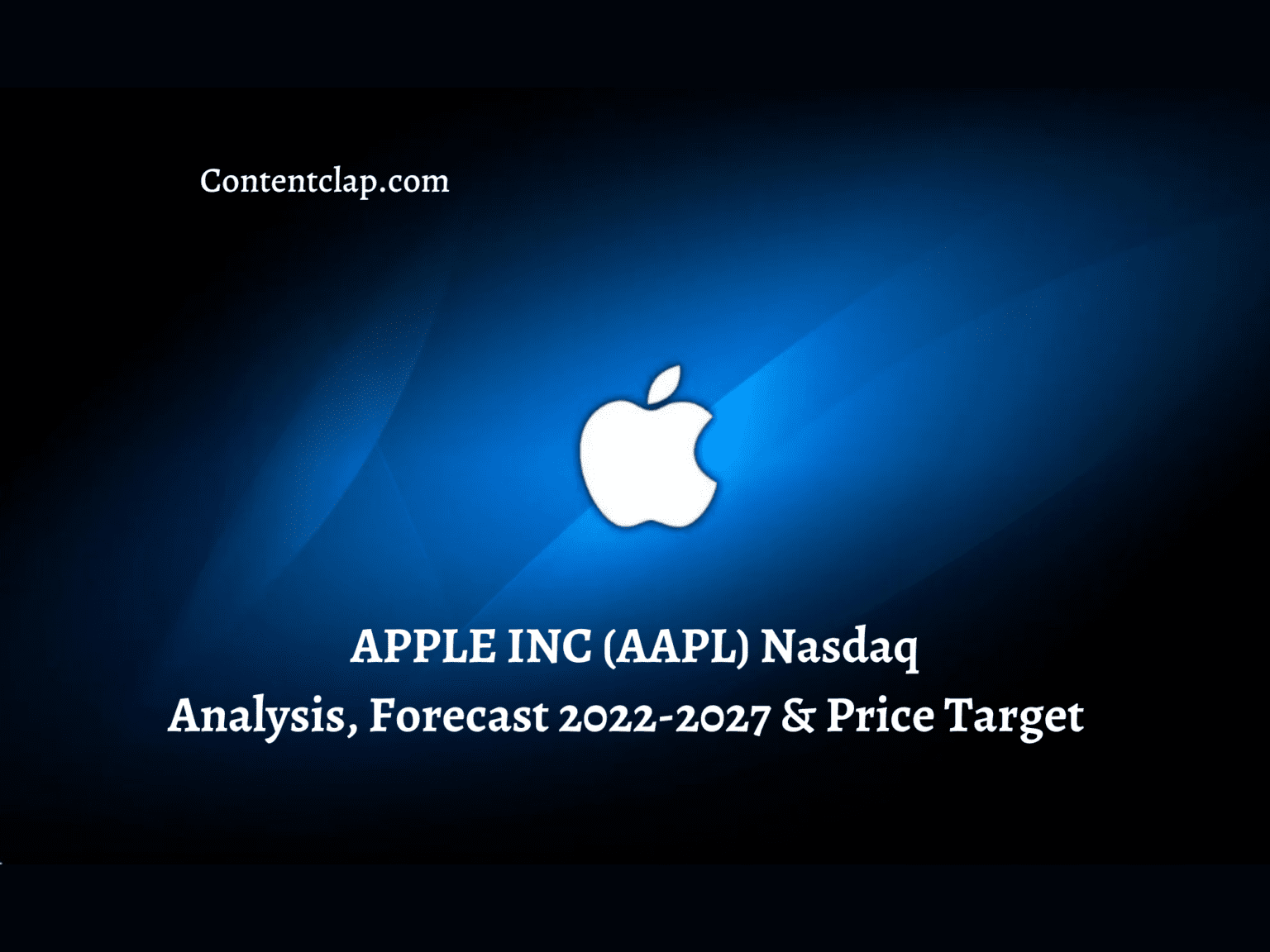 Apple Inc (AAPL) Analysis, Forecast 20222027 & Price Target CONTENTCLAP