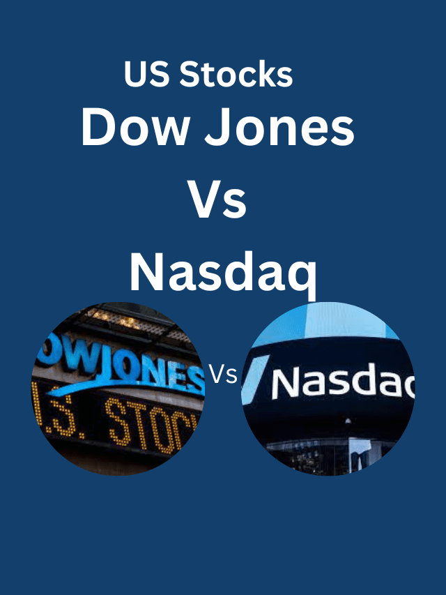 Dow Jones Vs Nasdaq – US Stock Market