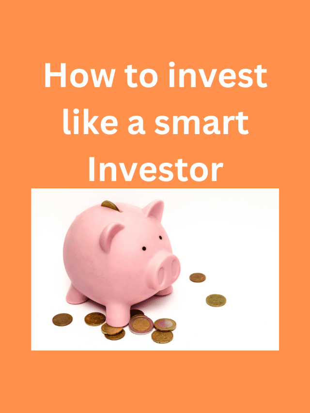 Investment strategy: How to invest like a smart investor?