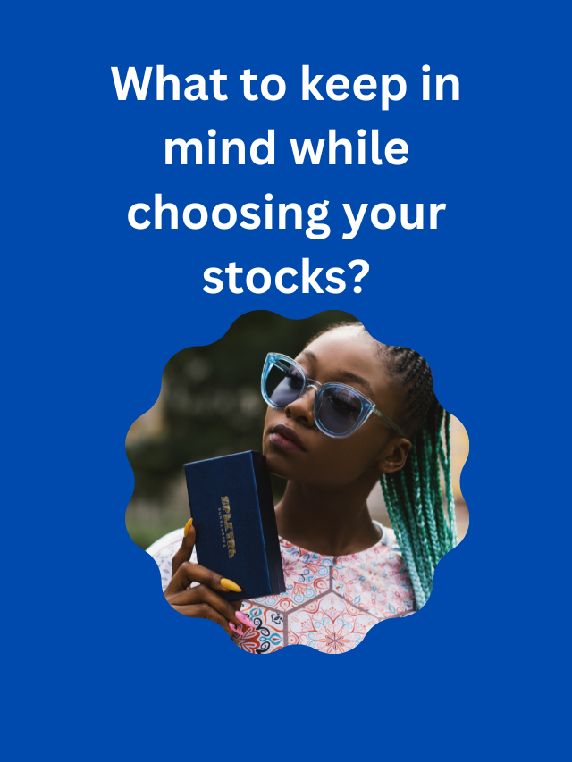 Read more about the article Investing – What to keep in mind while choosing your stocks?