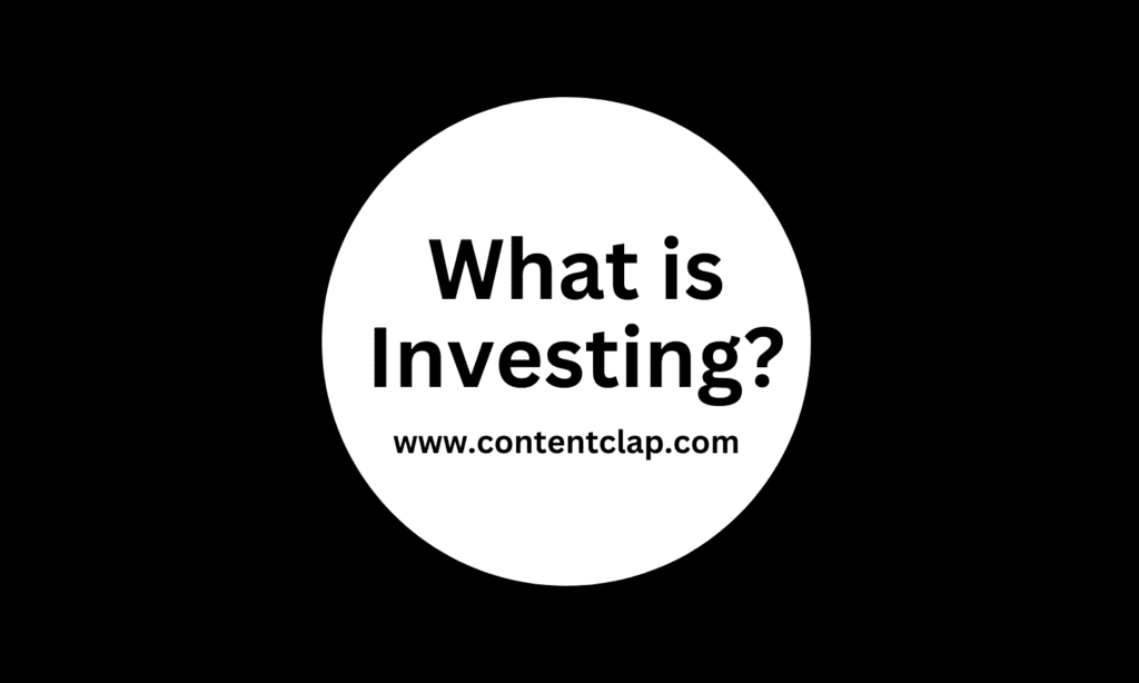 Read more about the article <strong>What is Investing? Why it is Important and How to Get Started with Investing?</strong>