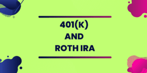 401(k) and Roth IRA