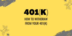 HOW TO WITHDRAW 401(K)