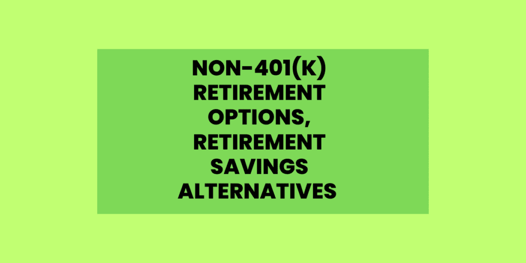 Read more about the article Alternative Retirement Savings Options in the Absence of a 401(k)