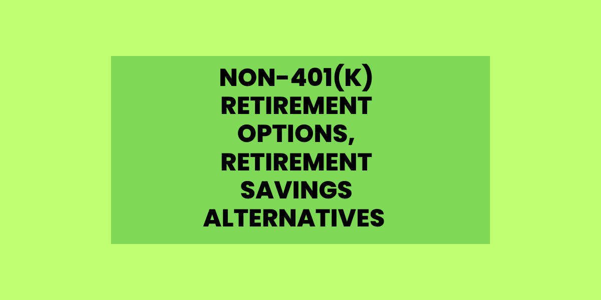 Alternative Retirement Savings Options In The Absence Of A 401(k ...