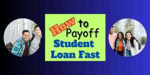 How to payoff student loan fast