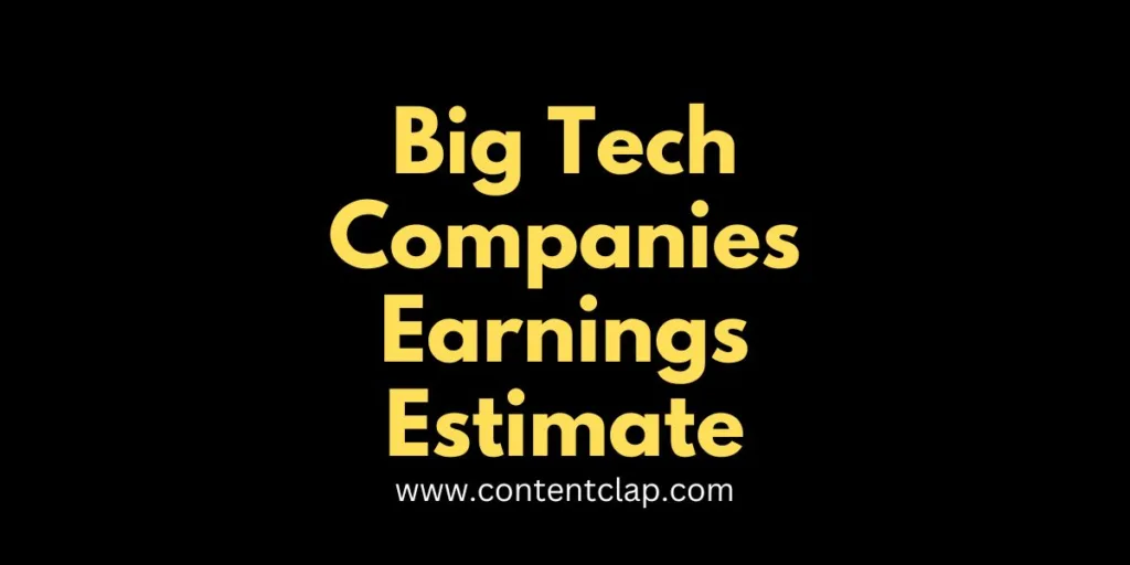 Read more about the article Big Tech Companies Earnings Estimate – Upcoming Report