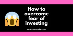 How to overcome fear of investing