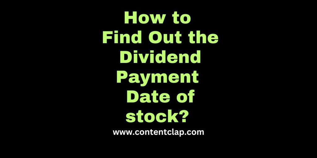 Read more about the article How Do I Find Out the Dividend Payment Date of a Stock?