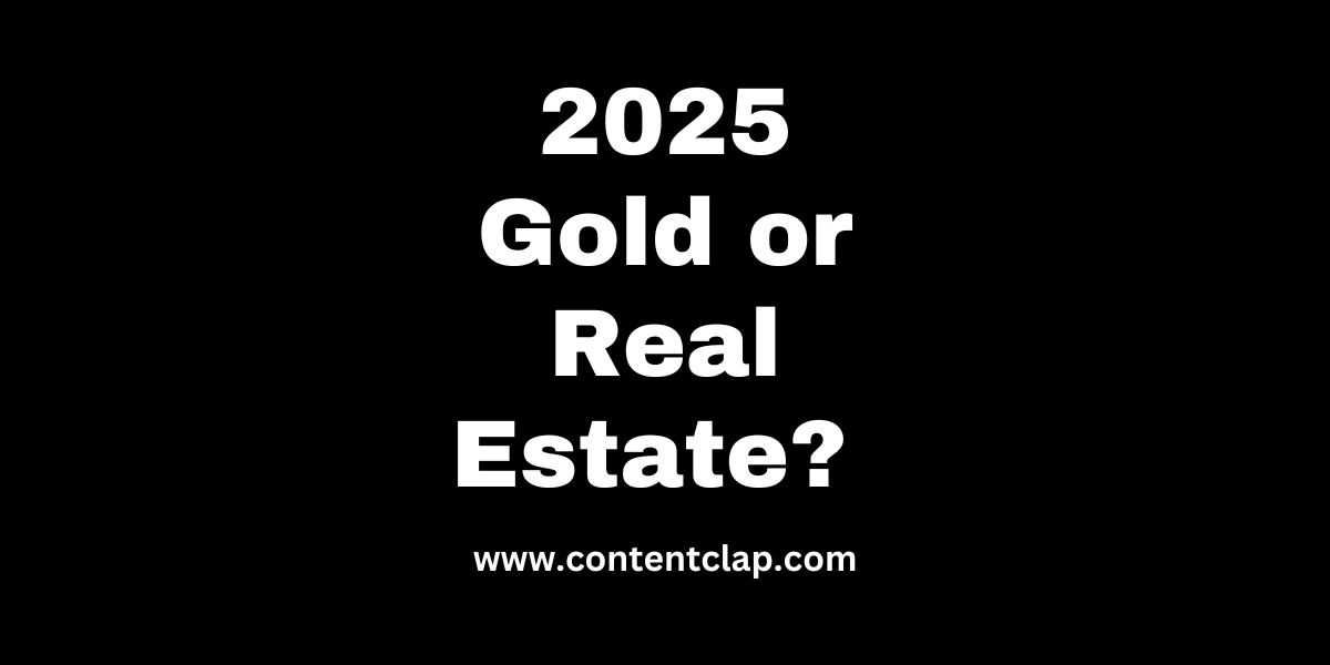 Gold or Real Estate